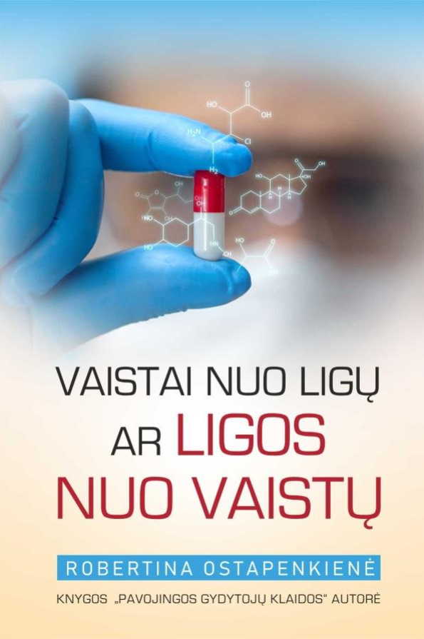 Vaistai nuo ligų ar ligos nuo vaistų 