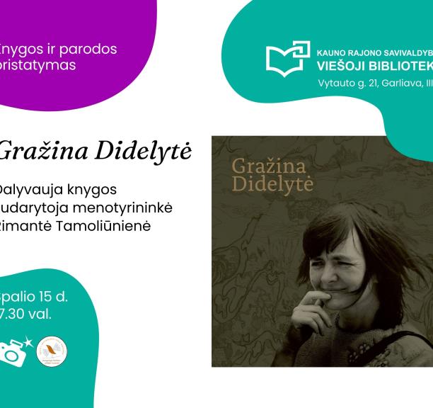 Knygos „Gražina Didelytė“ sutiktuvės ir parodos „Sąskambiai: žodis ir linija“ pristatymas