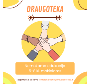 Edukacijų ciklas „Draugoteka“ 