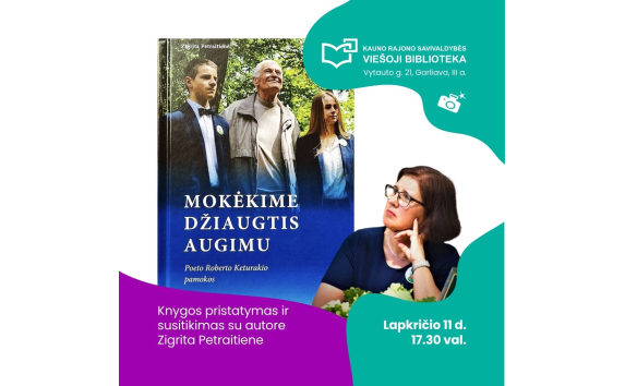 Knygos „Mokėkime džiaugtis augimu“ pristatymas ir susitikimas su jos sudarytoja Zigrita Petraitiene