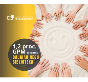 1,2 proc. gyventojų pajamų mokesčio skirkite asociacijai DAUGIAU NEGU BIBLIOTEKA