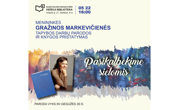 Menininkės Gražinos Markevičienės parodos ir knygos pristatymas