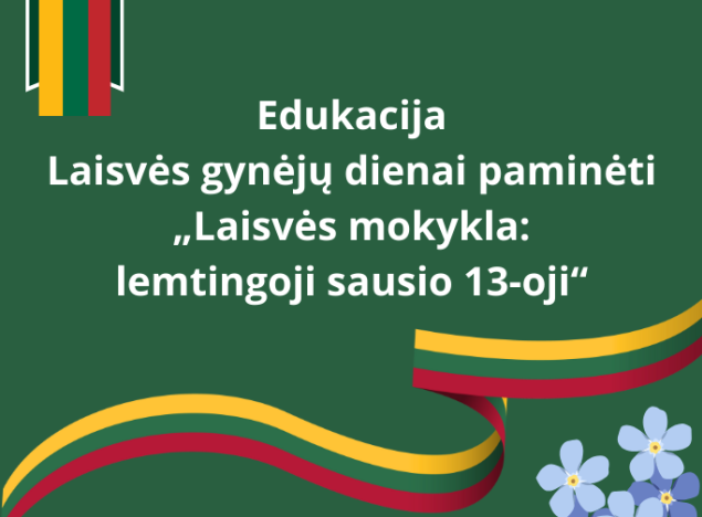 edukacija-laisves-gyneju-dienai-pamineti-laisves-mokykla-lemtingoji-sausio-13-oji_1704976244-c5c8d4b9d1fead0c15b6a56cd45d4452.png